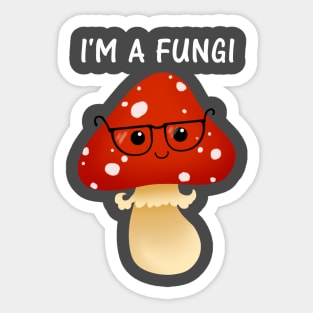 I'm a Fungi Sticker